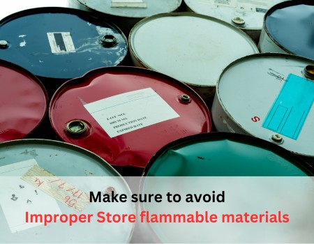 Improper store flammable materials